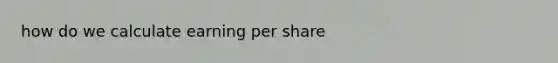 how do we calculate earning per share