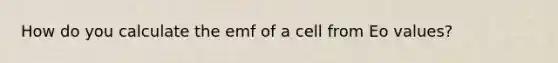 How do you calculate the emf of a cell from Eo values?