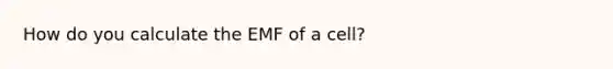 How do you calculate the EMF of a cell?