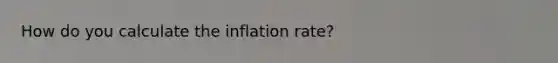 How do you calculate the inflation rate?