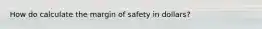 How do calculate the margin of safety in dollars?