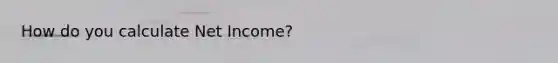 How do you calculate Net Income?