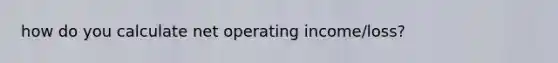 how do you calculate net operating income/loss?