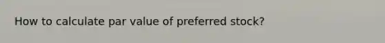 How to calculate par value of preferred stock?