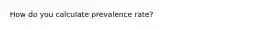 How do you calculate prevalence rate?