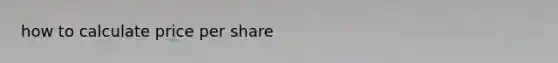 how to calculate price per share