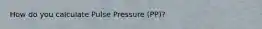 How do you calculate Pulse Pressure (PP)?