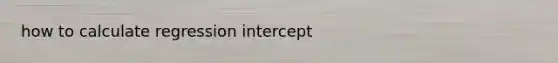 how to calculate regression intercept