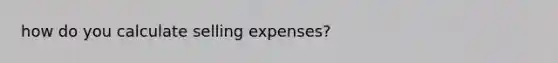 how do you calculate selling expenses?