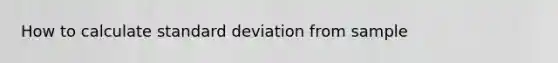 How to calculate standard deviation from sample