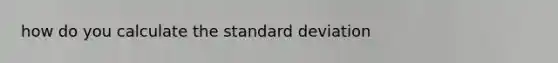 how do you calculate the standard deviation