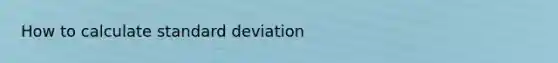 How to calculate standard deviation