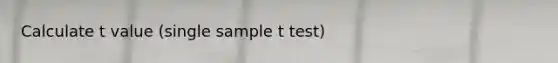 Calculate t value (single sample t test)