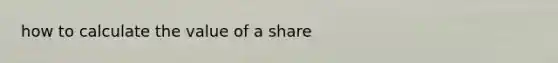 how to calculate the value of a share