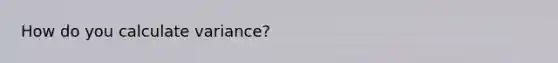 How do you calculate variance?