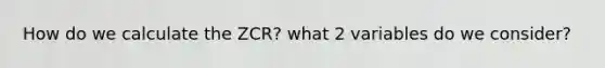 How do we calculate the ZCR? what 2 variables do we consider?
