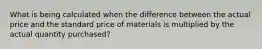 What is being calculated when the difference between the actual price and the standard price of materials is multiplied by the actual quantity purchased?