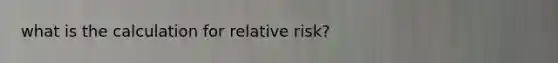 what is the calculation for relative risk?