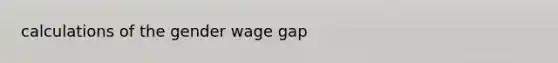 calculations of the gender wage gap