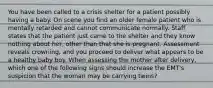 You have been called to a crisis shelter for a patient possibly having a baby. On scene you find an older female patient who is mentally retarded and cannot communicate normally. Staff states that the patient just came to the shelter and they know nothing about her, other than that she is pregnant. Assessment reveals crowning, and you proceed to deliver what appears to be a healthy baby boy. When assessing the mother after delivery, which one of the following signs should increase the EMT's suspicion that the woman may be carrying twins?