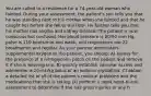 You are called to a residence for a 74-year-old woman who fainted. During your assessment, the patient's son tells you that he was standing next to his mother when she fainted and that he caught her before she fell to the floor. He further tells you that his mother has angina and kidney disease. The patient is now conscious but confused. Her blood pressure is 80/50 mm Hg, pulse is 110 beats/min and weak, and respirations are 22 breaths/min and regular. As your partner administers supplemental oxygen to the patient, you should: A) assess for the presence of a nitroglycerin patch on the patient and remove it if she is wearing one. B) quickly establish vascular access and administer a 20-mL/kg bolus of an isotonic crystalloid. C) obtain a detailed list of all of the patient's medical problems and the medications that she is taking. D) perform a rapid head-to-toe assessment to determine if she has gross injuries or any h