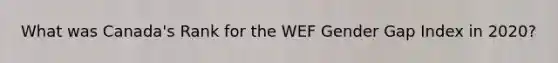 What was Canada's Rank for the WEF Gender Gap Index in 2020?