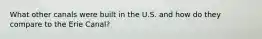 What other canals were built in the U.S. and how do they compare to the Erie Canal?