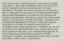 Why can/can't Joe, a split-brain patient, name items in his left visual field? a. Given the contralateral nature of brain function, stimuli in the left visual field are processed in the right hemisphere. Therefore, he cannot name items in his left visual field. b. Although his corpus callosum has been severed and his left and right hemispheres can't communicate, his brain still functions contralaterally. Therefore, he cannot be subconsciously aware of or name items in his left visual field. c. Because of the contralateral organization of the brain, in split brain patients, information in the right hemisphere cannot reach left hemisphere, where language function is. Therefore, Joe can only name items in his left visual field. d. Joe's corpus callosum has been severed and his brain is not contralaterally organized. An item in the left visual field will be processed in the left hemisphere. Therefore, Joe will be able to name items in his left visual field. e. Both A and C f. Both B and C