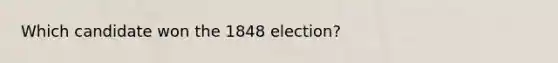 Which candidate won the 1848 election?