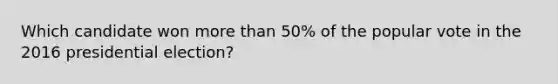 Which candidate won more than 50% of the popular vote in the 2016 presidential election?