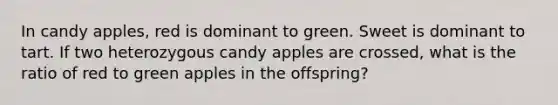 In candy apples, red is dominant to green. Sweet is dominant to tart. If two heterozygous candy apples are crossed, what is the ratio of red to green apples in the offspring?