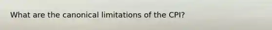 What are the canonical limitations of the CPI?