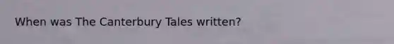 When was The Canterbury Tales written?