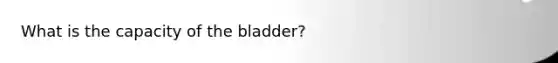 What is the capacity of the bladder?