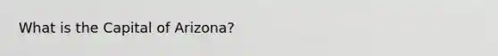 What is the Capital of Arizona?