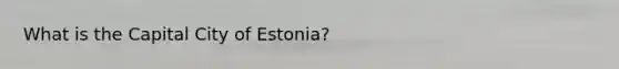 What is the Capital City of Estonia?