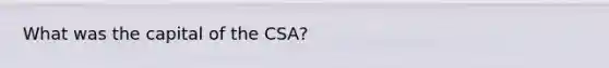 What was the capital of the CSA?