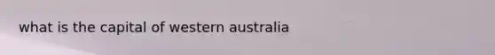 what is the capital of western australia