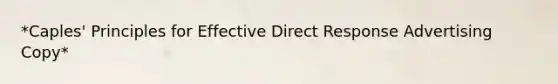 *Caples' Principles for Effective Direct Response Advertising Copy*