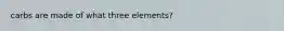 carbs are made of what three elements?