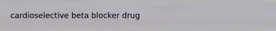 cardioselective beta blocker drug