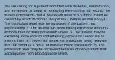 You are caring for a patient admitted with diabetes, malnutrition, and a massive GI bleed. In analyzing the morning lab results, the nurse understands that a potassium level of 5.5 mEq/L could be caused by which factors in this patient? (Select all that apply.) 1. The potassium level may be increased if the patient has nephropathy. 2. The patient has been eating excessive amounts of foods that increase potassium levels. 3. The patient may be excreting extra sodium and retaining potassium secondary to malnutrition. 4. There may be excess potassium being released into the blood as a result of massive blood transfusion. 5. The potassium level may be increased because of dehydration that accompanies high blood glucose levels.