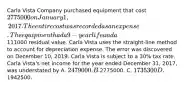 Carla Vista Company purchased equipment that cost 2775000 on January 1, 2017. The entire cost was recorded as an expense. The equipment had a 9-year life and a111000 residual value. Carla Vista uses the straight-line method to account for depreciation expense. The error was discovered on December 10, 2019. Carla Vista is subject to a 30% tax rate. Carla Vista's net income for the year ended December 31, 2017, was understated by A. 2479000. B.2775000. C. 1735300 D.1942500.