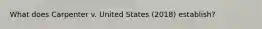 What does Carpenter v. United States (2018) establish?