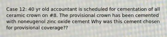 Case 12: 40 yr old accountant is scheduled for cementation of all ceramic crown on #8. The provisional crown has been cemented with noneugenol zinc oxide cement Why was this cement chosen for provisional coverage??