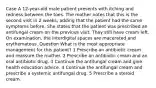 Case A 12-year-old male patient presents with itching and redness between the toes. The mother notes that this is the second visit in 2 weeks, adding that the patient had the same symptoms before. She states that the patient was prescribed an antifungal cream on the previous visit. They still have cream left. On examination, the interdigital spaces are macerated and erythematous. Question What is the most appropriate management for this patient? 1 Prescribe an antibiotic cream and reassure the mother. 2 Prescribe an antibiotic cream and an oral antibiotic drug. 3 Continue the antifungal cream and give health education advice. 4 Continue the antifungal cream and prescribe a systemic antifungal drug. 5 Prescribe a steroid cream.