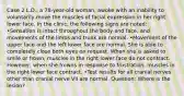 Case 2 L.D., a 78-year-old woman, awoke with an inability to voluntarily move the muscles of facial expression in her right lower face. In the clinic, the following signs are noted: •Sensation is intact throughout the body and face, and movements of the limbs and trunk are normal. •Movement of the upper face and the left lower face are normal. She is able to completely close both eyes on request. When she is asked to smile or frown, muscles in the right lower face do not contract. However, when she frowns in response to frustration, muscles in the right lower face contract. •Test results for all cranial nerves other than cranial nerve VII are normal. Question: Where is the lesion?