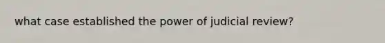 what case established the power of judicial review?