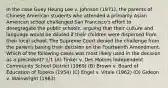 In the case Guey Heung Lee v. Johnson (1971), the parents of Chinese American students who attended a primarily Asian American school challenged San Francisco's effort to desegregate the public schools, arguing that their culture and language would be diluted if their children were dispersed from their local school. The Supreme Court denied the challenge from the parents basing their decision on the Fourteenth Amendment. Which of the following cases was most likely used in the decision as a precedent? 1/1 (A) Tinker v. Des Moines Independent Community School District (1969) (B) Brown v. Board of Education of Topeka (1954) (C) Engel v. Vitale (1962) (D) Gideon v. Wainwright (1963)