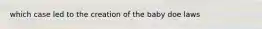 which case led to the creation of the baby doe laws